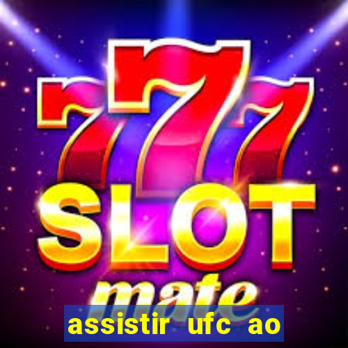 assistir ufc ao vivo futemax